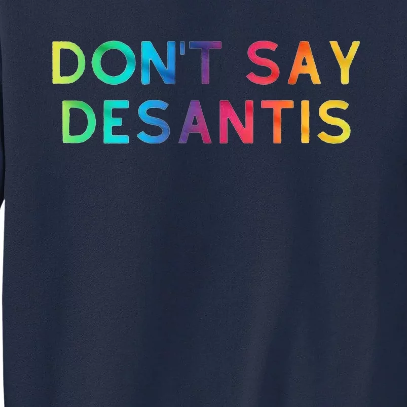 Don't Say DeSantis Rainbow Say Gay Graphic Tall Tall Sweatshirt