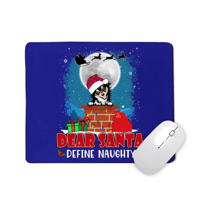 Dear Santa Define Naughty Chihuahua Dog Funny Christmas Funny Gift Mousepad