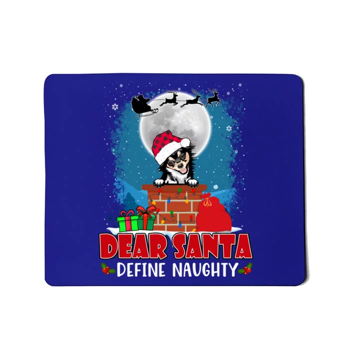 Dear Santa Define Naughty Chihuahua Dog Funny Christmas Funny Gift Mousepad