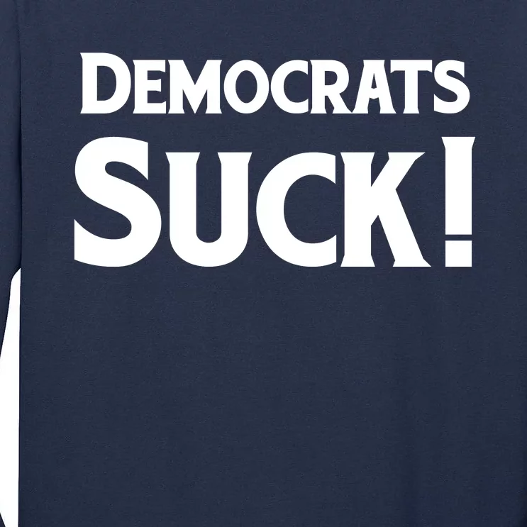 Democrats Suck Tall Long Sleeve T-Shirt