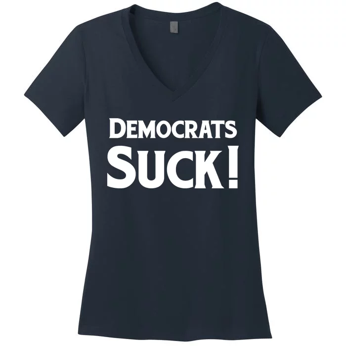 Democrats Suck Women's V-Neck T-Shirt