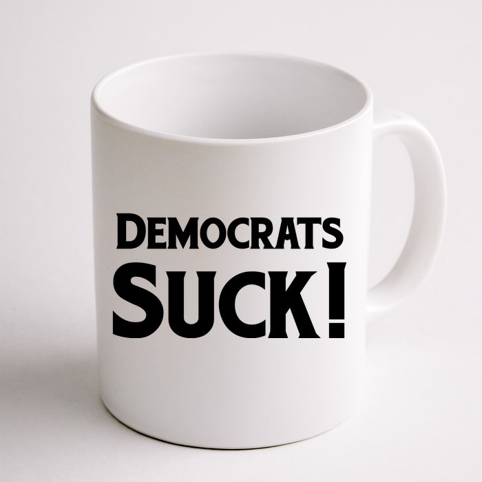 Democrats Suck Front & Back Coffee Mug