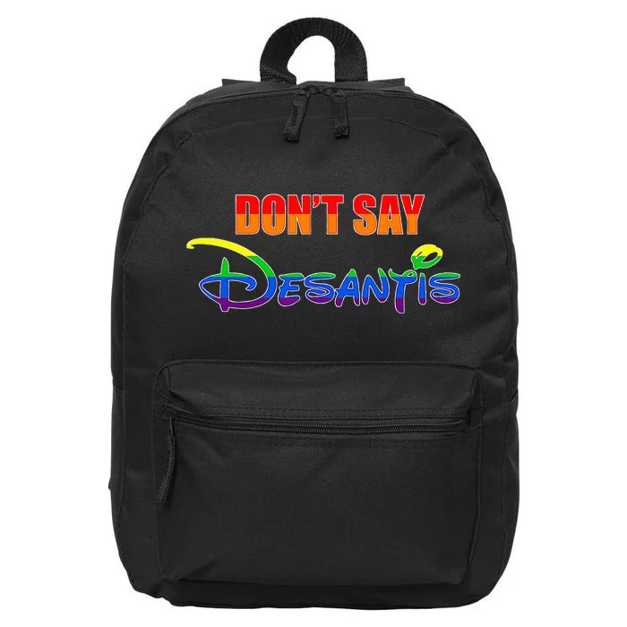 Dont Say DeSantis Florida Say Gay LGBTQ Pride Anti DeSantis 16 in Basic Backpack