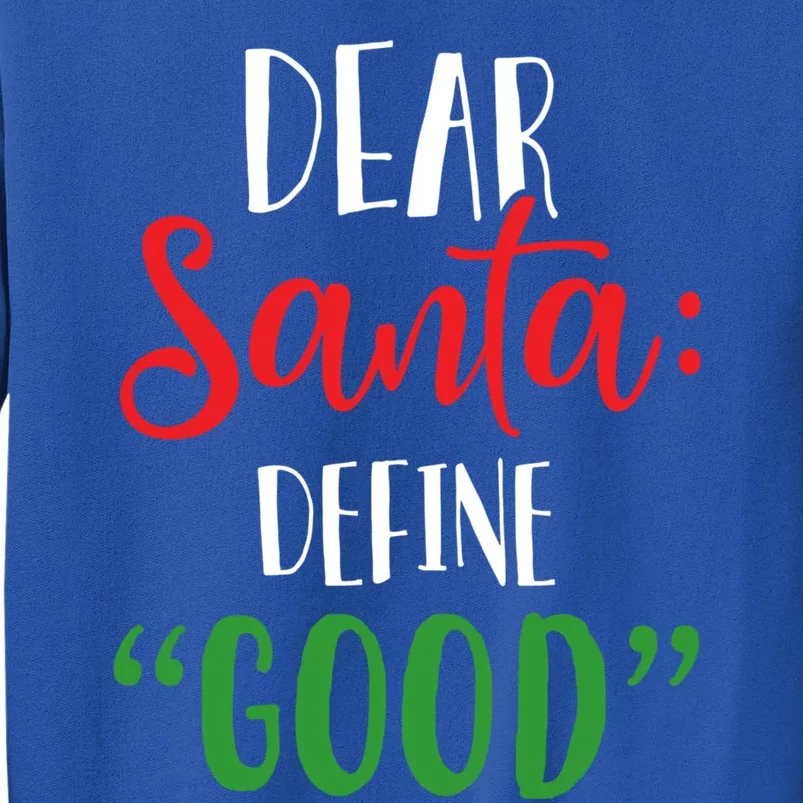 Dear Santa Define Good I Can Explain Funny Christmas Gift Sweatshirt