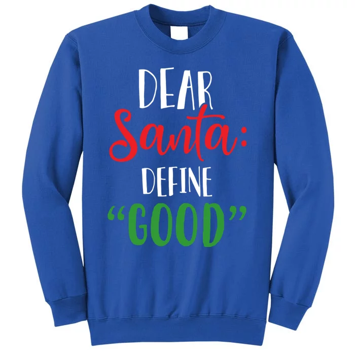 Dear Santa Define Good I Can Explain Funny Christmas Gift Sweatshirt