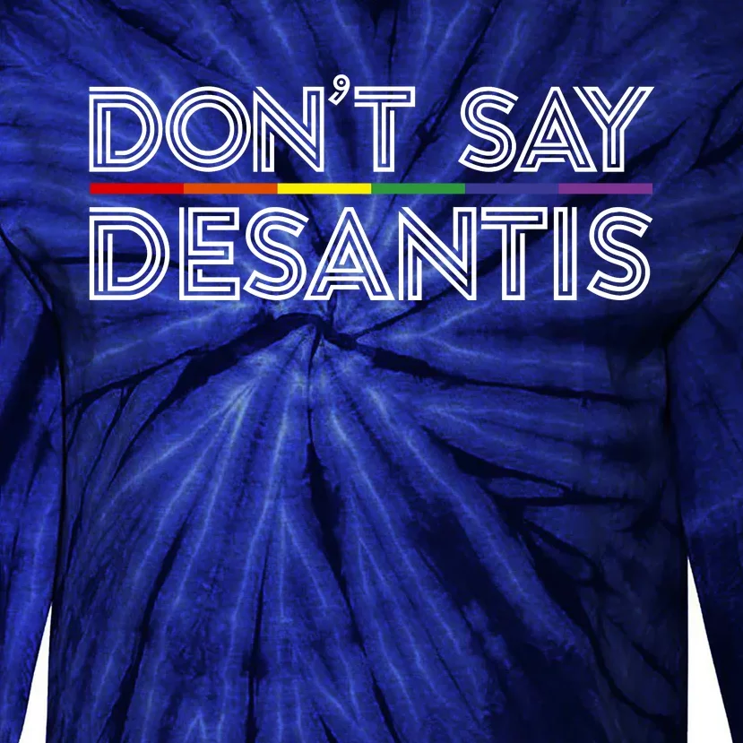 Dont Say Desantis LGBT Ron Disater Tie-Dye Long Sleeve Shirt