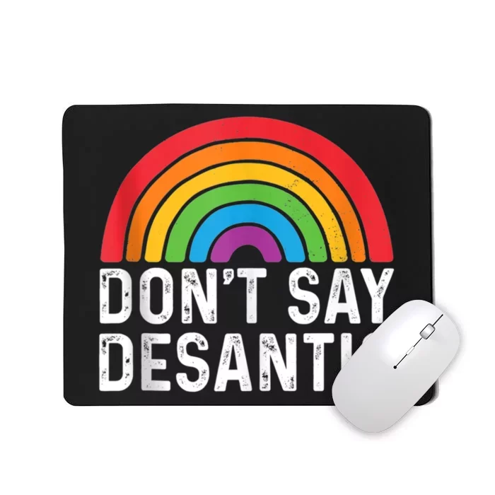 Don't Say DeSantis Rainbow Say Gay Graphic Mousepad