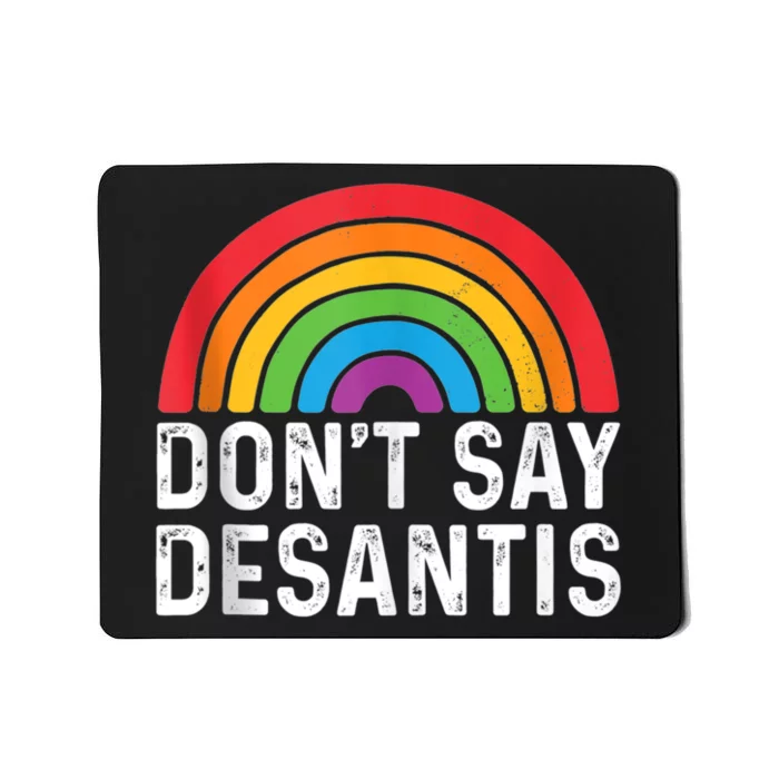 Don't Say DeSantis Rainbow Say Gay Graphic Mousepad