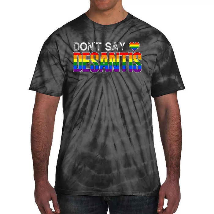 Dont Say DeSantis Anti Liberal Florida Say Gay LGBTQ Pride Tie-Dye T-Shirt