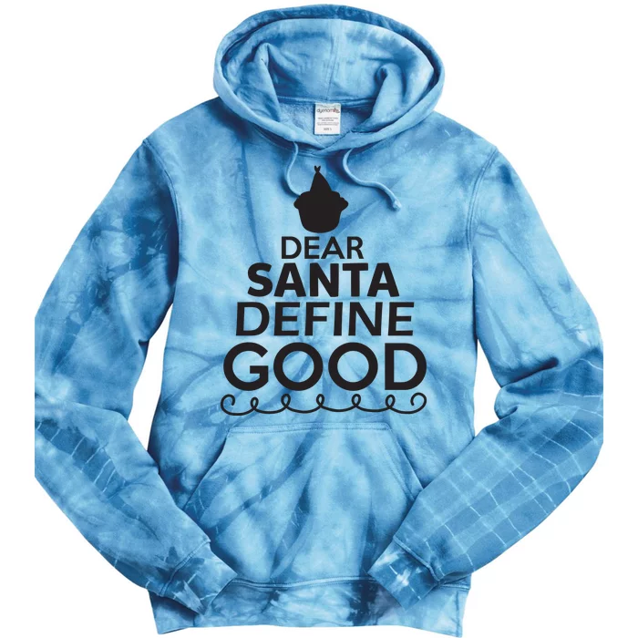 Dear Santa Define Good Tie Dye Hoodie