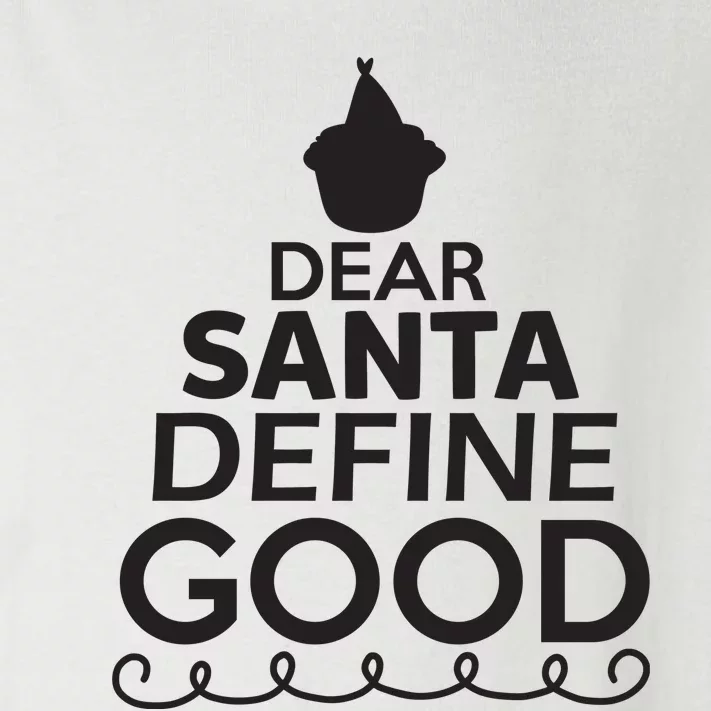 Dear Santa Define Good Toddler Long Sleeve Shirt