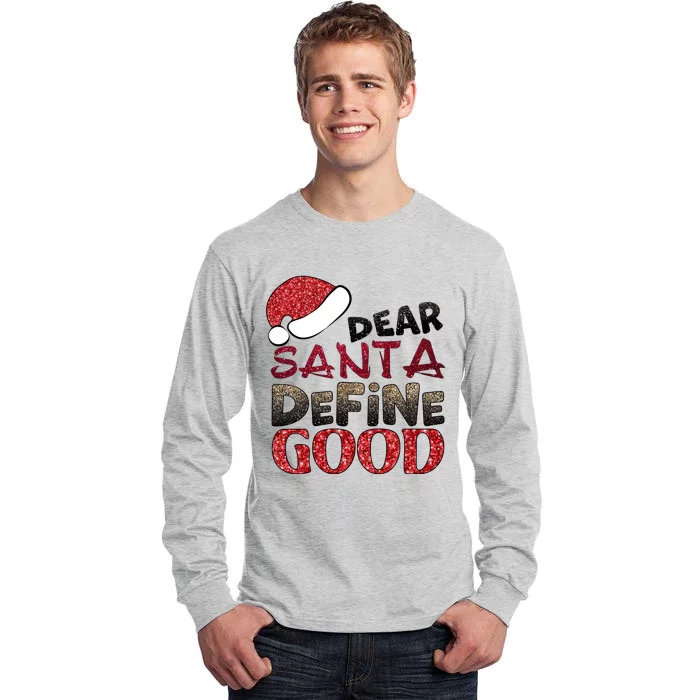 Dear Santa Define Good Ugly Christmas Xmas Gift Tall Long Sleeve T-Shirt