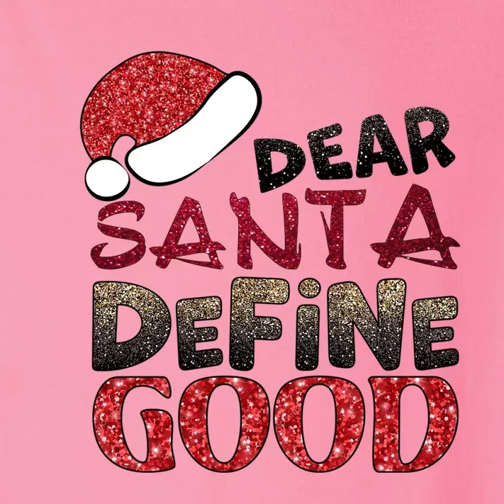 Dear Santa Define Good Ugly Christmas Xmas Gift Toddler Long Sleeve Shirt