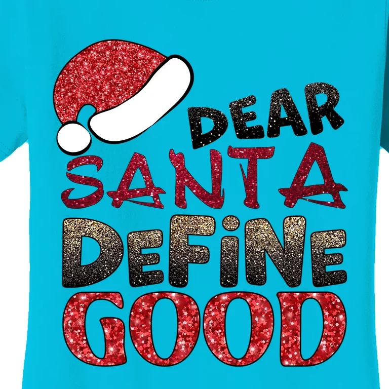 Dear Santa Define Good Ugly Christmas Xmas Gift Women's T-Shirt