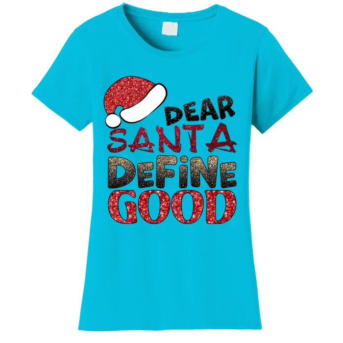 Dear Santa Define Good Ugly Christmas Xmas Gift Women's T-Shirt