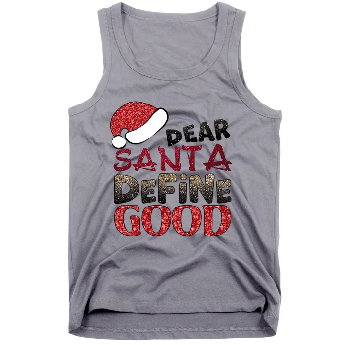 Dear Santa Define Good Ugly Christmas Xmas Gift Tank Top