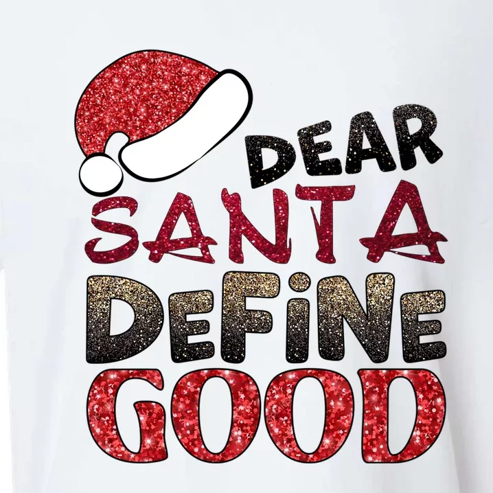 Dear Santa Define Good Ugly Christmas Xmas Gift Sueded Cloud Jersey T-Shirt