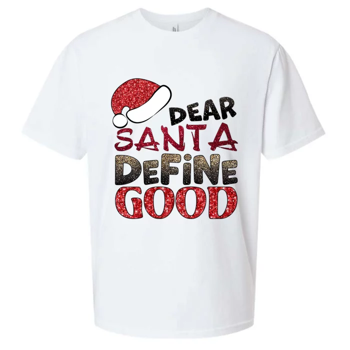 Dear Santa Define Good Ugly Christmas Xmas Gift Sueded Cloud Jersey T-Shirt