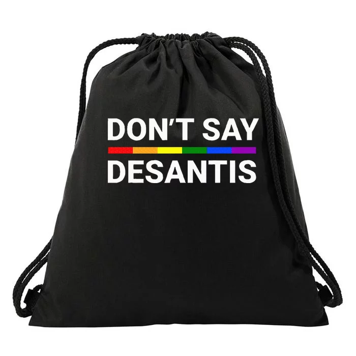 Dont Say Desantis Florida Say G.A.Y L.G.B.T.Q Pride Anti Desantis Drawstring Bag