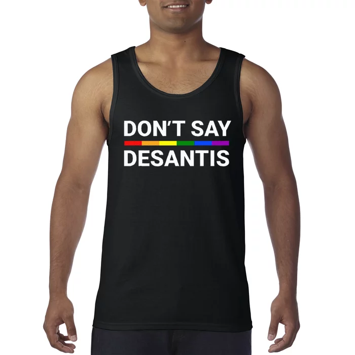 Dont Say Desantis Florida Say G.A.Y L.G.B.T.Q Pride Anti Desantis Tank Top