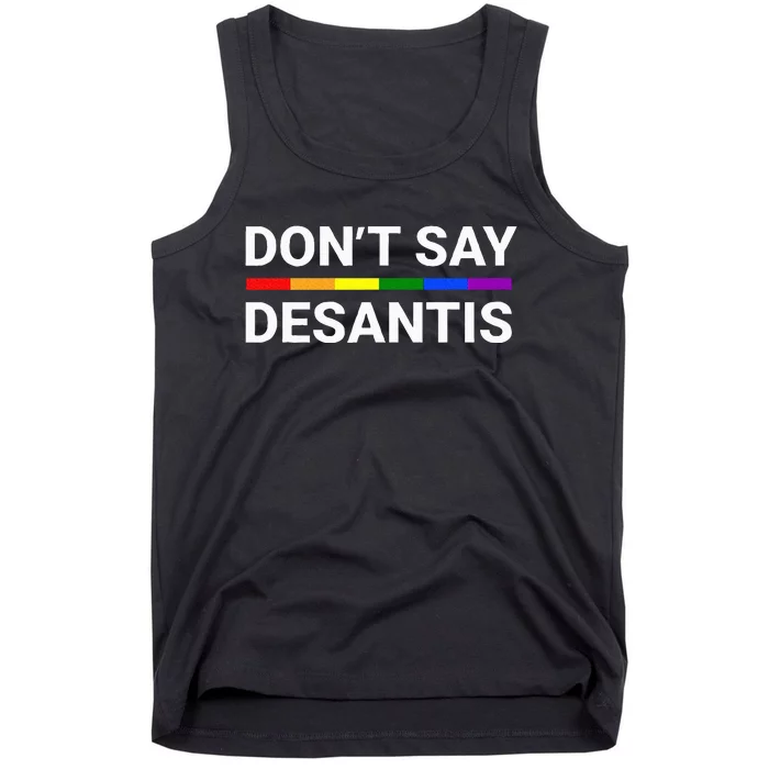 Dont Say Desantis Florida Say G.A.Y L.G.B.T.Q Pride Anti Desantis Tank Top