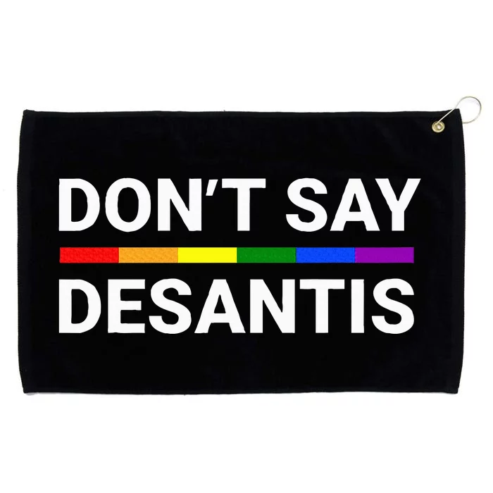 Dont Say Desantis Florida Say G.A.Y L.G.B.T.Q Pride Anti Desantis Grommeted Golf Towel