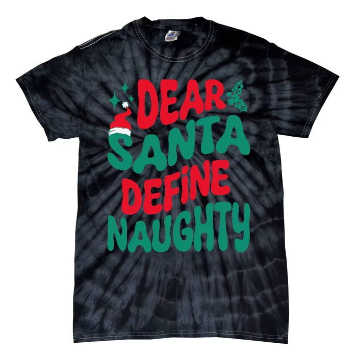 Dear Santa Define Naughty Matching Christmas Family Tie-Dye T-Shirt