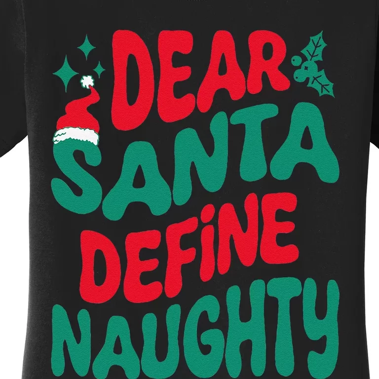 Dear Santa Define Naughty Matching Christmas Family Women's T-Shirt