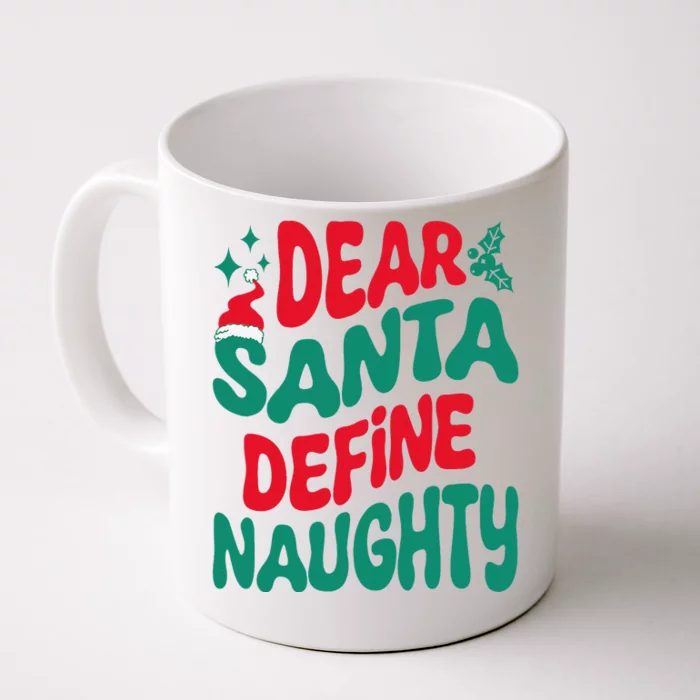 Dear Santa Define Naughty Matching Christmas Family Front & Back Coffee Mug