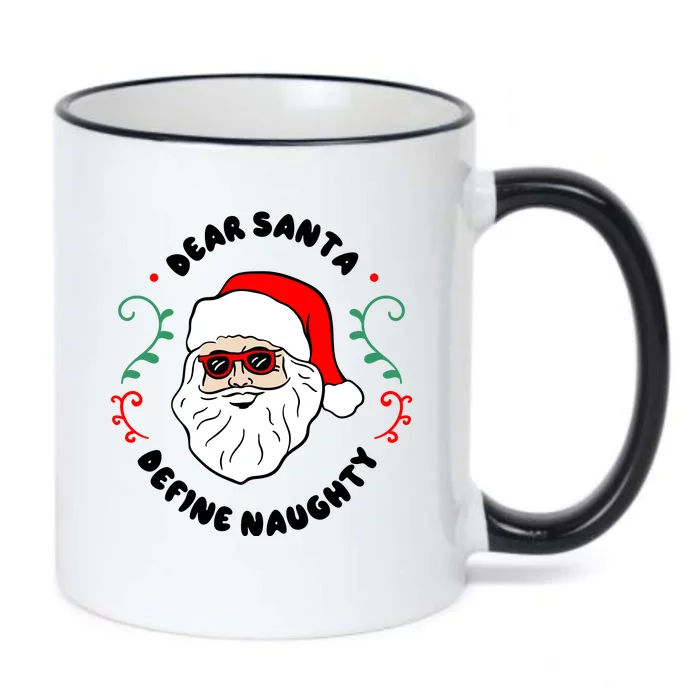 Dear Santa Define Naughty Funny St Nick Claus Christmas Black Color Changing Mug