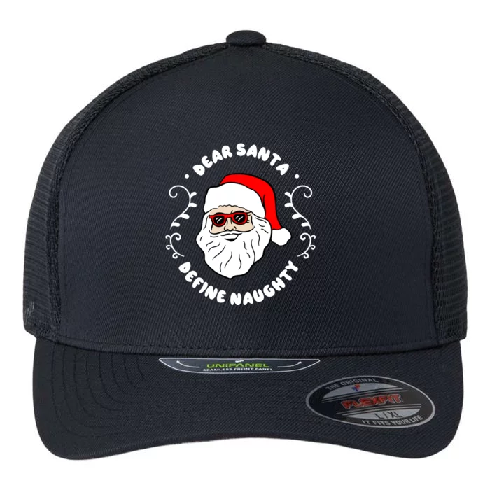 Dear Santa Define Naughty Funny St Nick Claus Christmas Flexfit Unipanel Trucker Cap