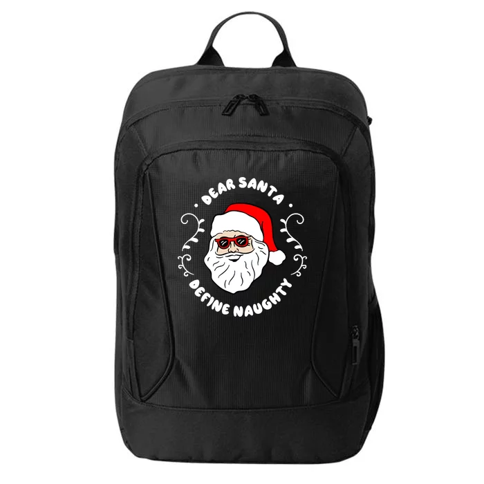 Dear Santa Define Naughty Funny St Nick Claus Christmas City Backpack