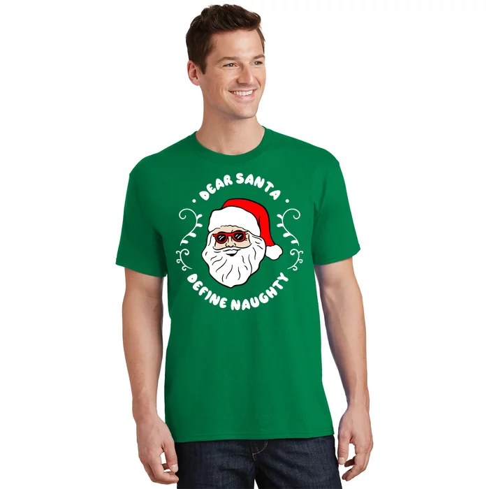 Dear Santa Define Naughty Funny St Nick Claus Christmas T-Shirt