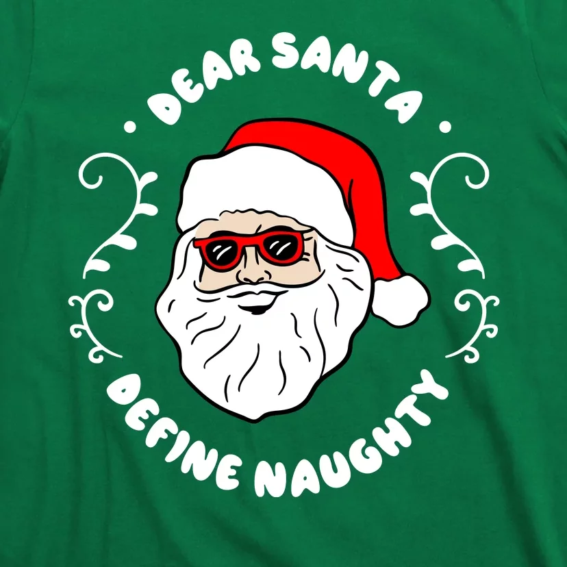 Dear Santa Define Naughty Funny St Nick Claus Christmas T-Shirt