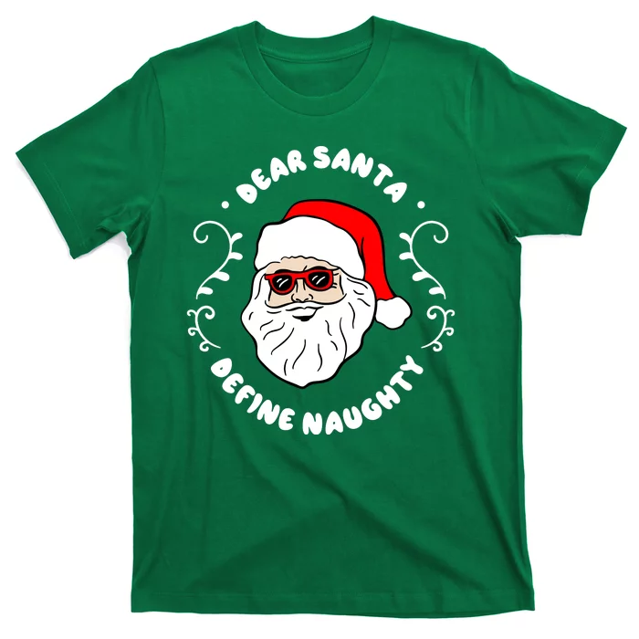 Dear Santa Define Naughty Funny St Nick Claus Christmas T-Shirt