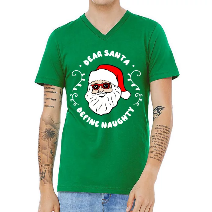 Dear Santa Define Naughty Funny St Nick Claus Christmas V-Neck T-Shirt