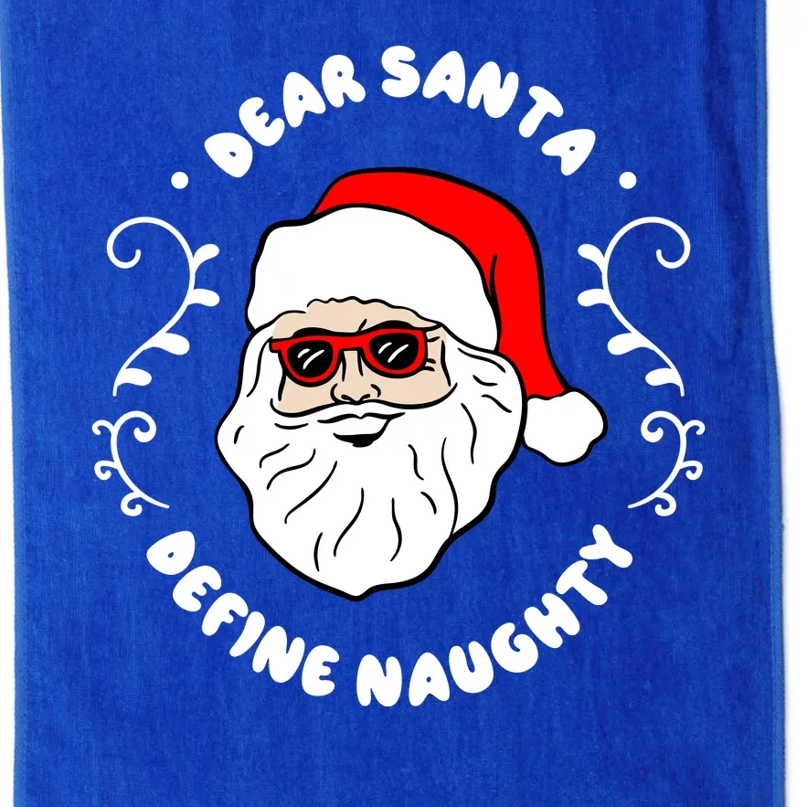 Dear Santa Define Naughty Funny St Nick Claus Christmas Platinum Collection Golf Towel