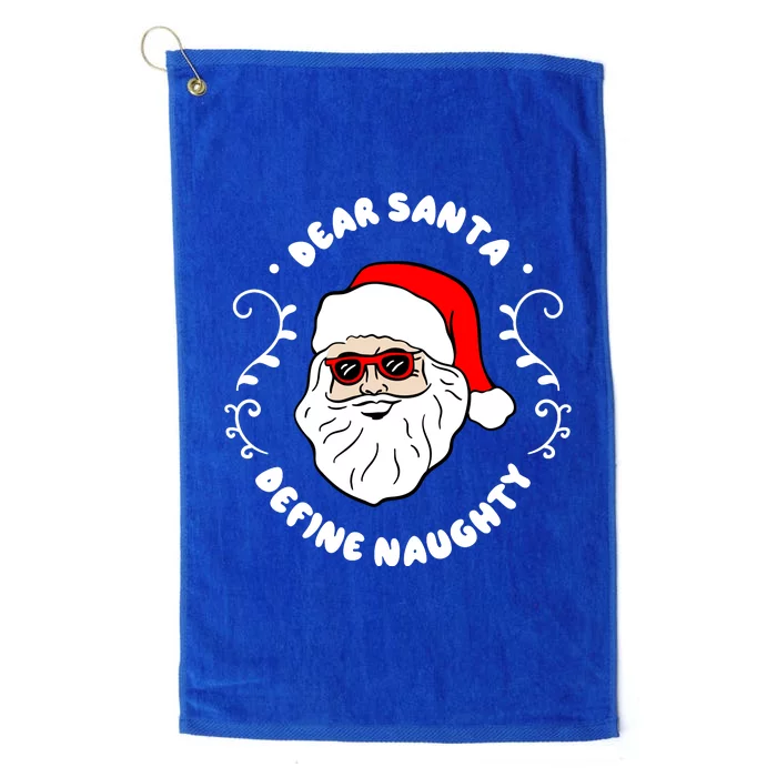 Dear Santa Define Naughty Funny St Nick Claus Christmas Platinum Collection Golf Towel