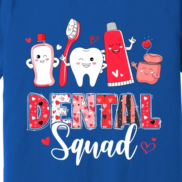 Dental Squad Dental Assistant Dentist Happy Valentine's Day Meaningful Gift Premium T-Shirt