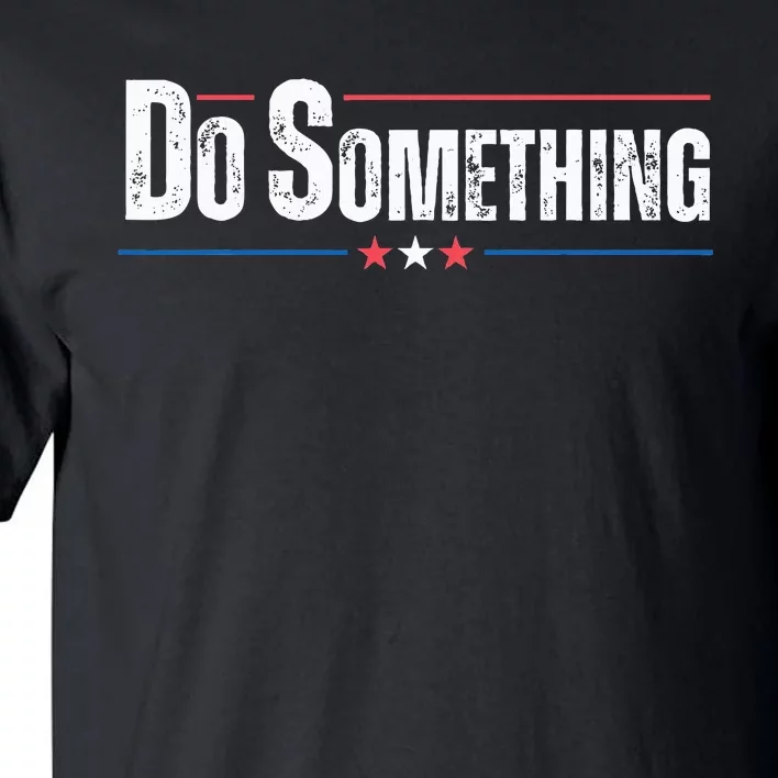 Do Something Tall T-Shirt