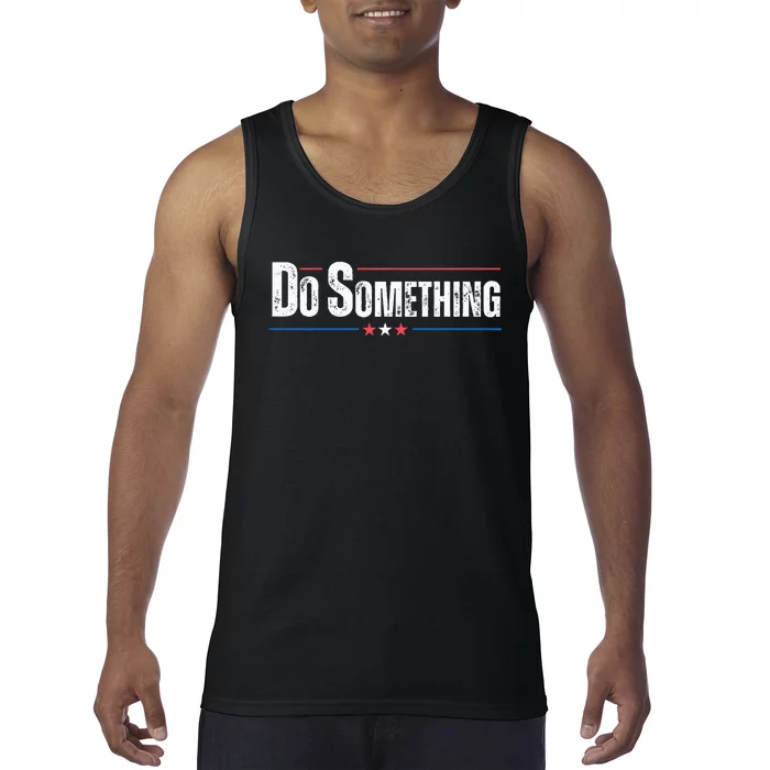 Do Something Tank Top