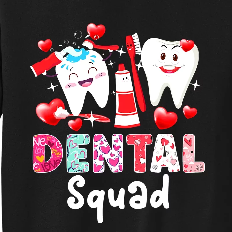 Dental Squad Dental Assistant Dentist Happy Valentine's Day Tall Sweatshirt