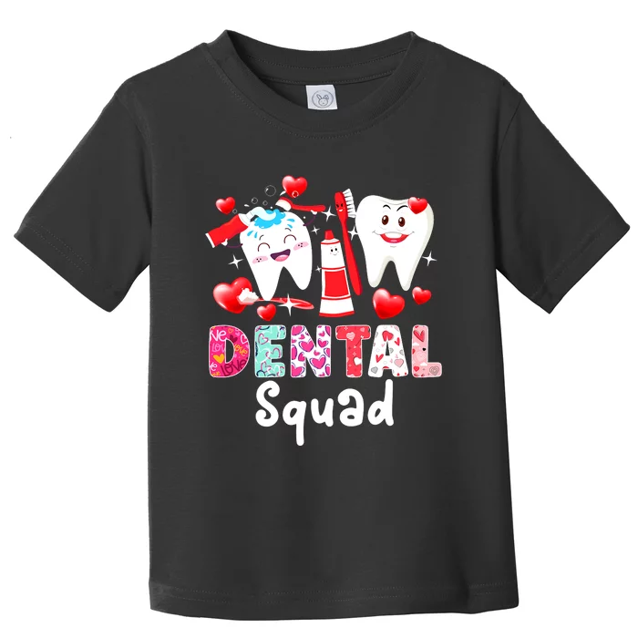 Dental Squad Dental Assistant Dentist Happy Valentine's Day Toddler T-Shirt