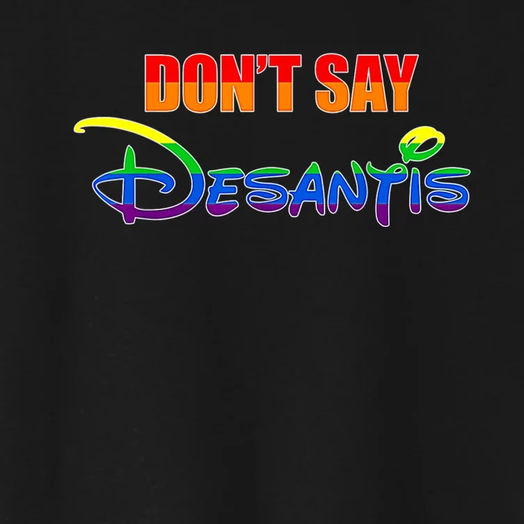 Dont Say DeSantis Florida Say Gay LGBTQ Pride Anti DeSantis Women's Crop Top Tee