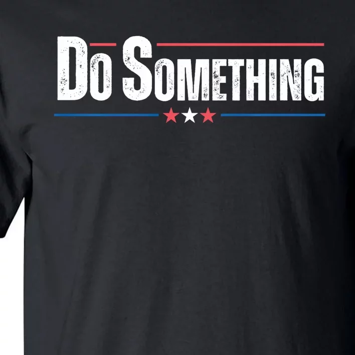 Do Something Tall T-Shirt