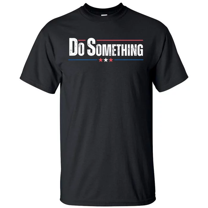 Do Something Tall T-Shirt