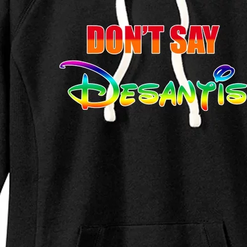 Dont Say Desantis Anti Florida Women's Fleece Hoodie