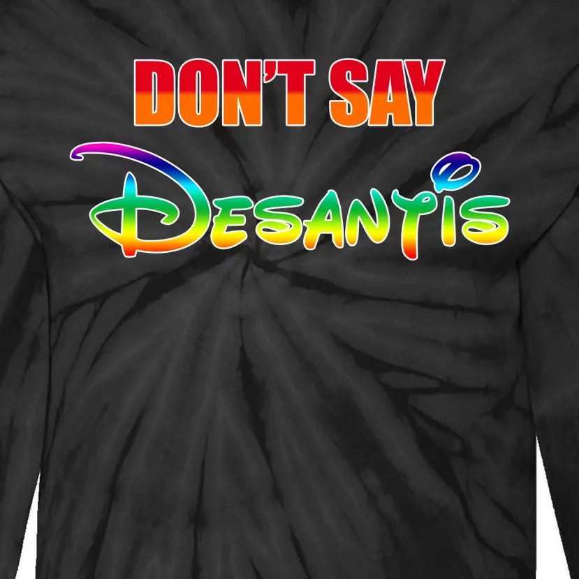 Dont Say Desantis Anti Florida Tie-Dye Long Sleeve Shirt