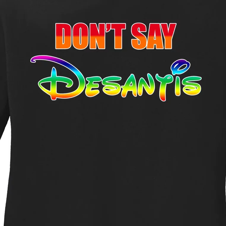 Dont Say Desantis Anti Florida Ladies Long Sleeve Shirt