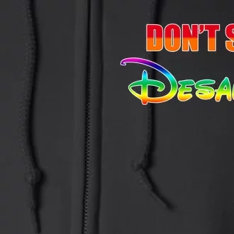 Dont Say Desantis Anti Florida Full Zip Hoodie